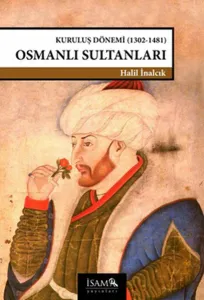 Kuruluş Dönemi Osmanlı Sultanları