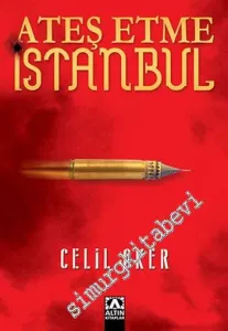 Ateş Etme İstanbul  -