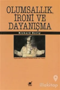 Olumsallık, İroni ve Dayanışma