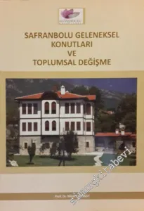 Safranbolu Geleneksel Konutları ve Toplumsal Değişme -
