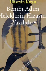 Benim Adım Meleklerin Hizasına Yazılıdır -
