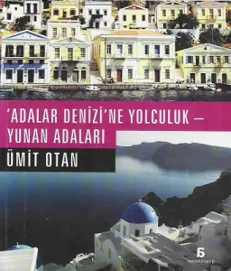Adalar Denizi'ne Yolculuk - Yunan Adaları