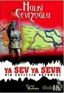 Ya Sev Ya Sevr: Bir Gafletin Büyümesi