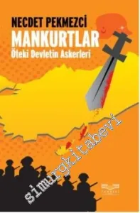 Mankurtlar: Öteki Devletin Askerleri -