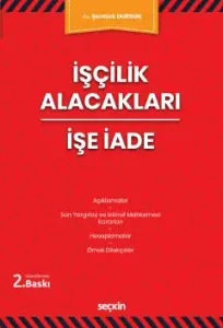 İşçilik Alacakları - İşe İade