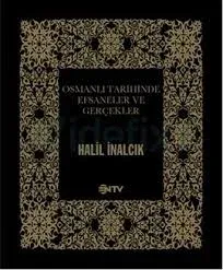 Osmanlı Tarihinde Efsaneler ve Gerçekler