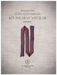 Anadolu'da Çözgü Yüzlü Dokuma Kolanlar ve Yaygılar