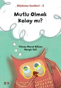 Düşünme Çemberi 2: Mutlu Olmak Kolay mı?