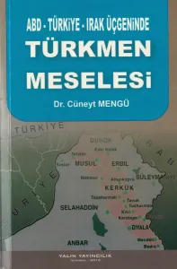 ABD-Türkiye-Irak Üçgeninde Türkmen Meselesi
