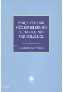 Parça Tedariki Sözleşmelerinde Tedarikçinin Sorumluluğu