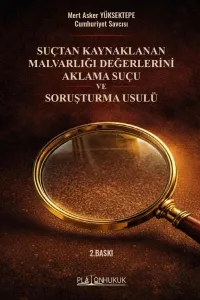 Suçtan Kaynaklanan Malvarlığı Değerlerini Aklama Suçu Ve Soruşturma Usulü