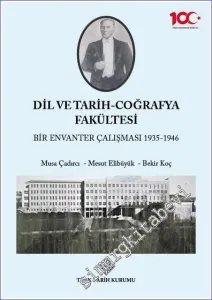 Dil ve Tarih - Coğrafya Fakültesi Bir Envanter Çalışması 1935 - 1946 -         2023