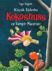 Küçük Ejderha Kokosnuss ve Vampir Macerası (Ciltli)