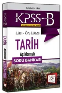 KPSS-B Lise Ön Lisans Tarih Açıklamalı Soru Bankası