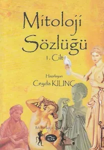 Mitoloji Sözlüğü 1. Cilt Tek Kitap