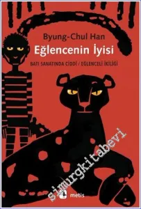 Eğlencenin İyisi Batı Sanatında Ciddi Eğlenceli İkiliği -