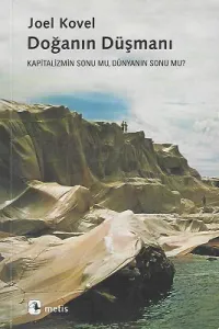 Doğanın Düşmanı - Kapitalizmin Sonu Mu, Dünyanın Sonu Mu?