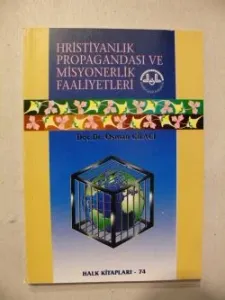 Hristiyanlık Propagandası Ve Misyonerlik Faaliyetleri