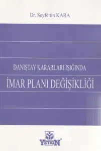 Danıştay Kararları Işığında İmar Planı Değişikliği