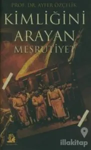 Kimliğini Arayan Meşrutiyet