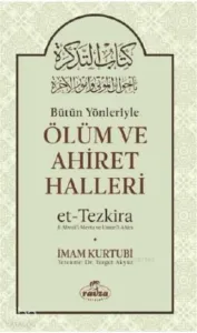 Bütün Yönleriyle Ölüm ve Ahiret Halleri / et-Tezkira (Şamua)