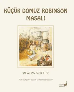 Beatrix Potter Küçük Domuz Robinson Masalı