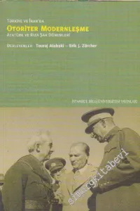 Türkiye ve İran'da Otoriter Modernleşme: Atatürk ve Rıza Şah Dönemleri -        2012