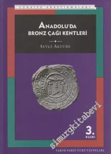 Anadolu'da Bronz Çağı Kentleri: Tarih İçinde Anadolu Kenti 1 -        2004
