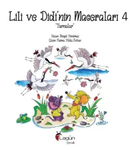Lili ve Didi’nin Maceraları 4; “Turnalar”