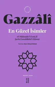 En Güzel İsimler;el-Maksadu’l-Esnâ fî Şerhi Esmâillâhi’l-Hüsnâ