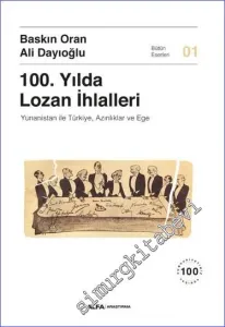 100. Yılda Lozan İhlalleri: Yunanistan ile Türkiye Azınlıklar ve Ege  -         2023