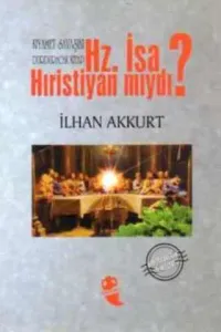 Hz. İsa Hıristiyan mıydı ?
