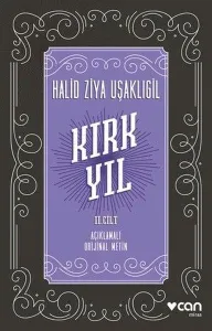 Kırk Yıl: 2. Cilt (Açıklamalı Orijinal Metin)