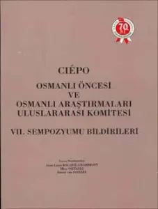 Cièpo Osmanlı Öncesi ve Osmanlı Araştırmaları Uluslararası Komitesi - VII. Sempozyum Bildirileri