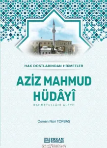 Hak Dostlarından Hikmetler Aziz Mahmud Hüdayi (Karton Kapak) - Osman Nuri Topbaş