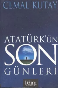 Atatürkün Son Günleri