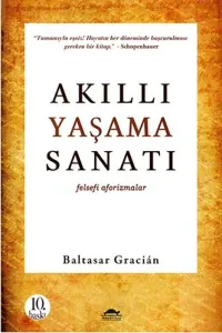 Akıllı Yaşama Sanatı; Felsefi Aforizmalar