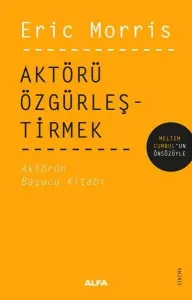 Aktörü Özgürleştirmek; Aktörü Özgürleştirmek