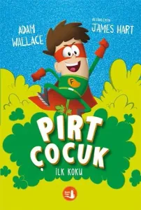 Pırt Çocuk 1  ;İlk Koku