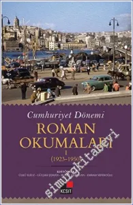 Cumhuriyet Dönemi Roman Okumaları 1 (1923-1950) -         2021