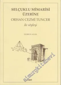Selçuklu Mimarisi Üzerine Orhan Cezmi Tuncer ile Söyleşi -        2012