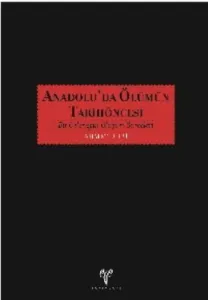 Anadoluda Ölümün Tarihöncesi (Bir Geleneğin Oluşum Süreçleri)