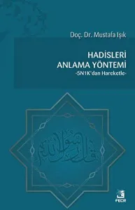 Hadisleri Anlama Yöntemi 5N1K' dan Hareketle