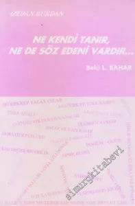 Ne Kendi Tanır, Ne De Söz Edeni Vardır... -