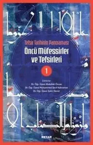 Tefsir Tarihinin Panoraması  Öncü Müfessirler ve Tefsirleri -1