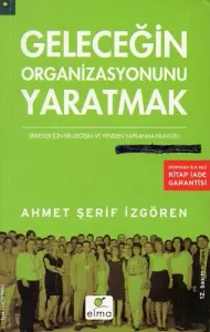 Geleceğin Organizasyonunu Yaratmak