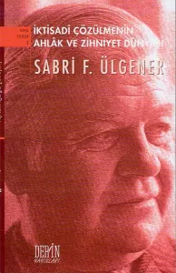 İKTİSADİ ÇÖZÜLMENİN AHLAK VE ZİHNİYET DÜNYASI