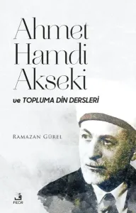 Ahmet Hamdi Akseki Ve Topluma Din Dersleri