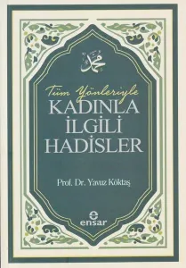 Tüm Yönleriyle Kadınla İlgili Hadisler