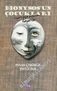 Dionysos'un Çocukları: Tiyatroya Adanmış Hayatlar -         2016
